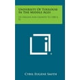 thumbnail image 1 of University of Toulouse in the Middle Ages : Its Origins and Growth to 1500 A. D. (Hardcover), 1 of 1