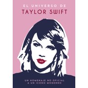 Universo El Universo de Taylor Swift a Little Bit of Taylor Swift Spanish Edition, Paperback