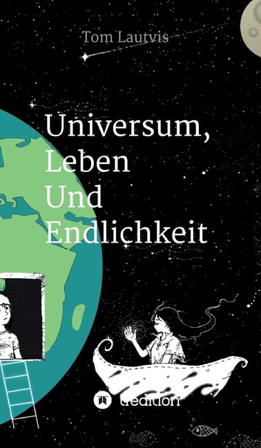 Universum, Leben und Endlichkeit (Hardcover)