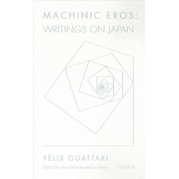 Pre-Owned Univocal: Machinic Eros : Writings on Japan (Paperback)