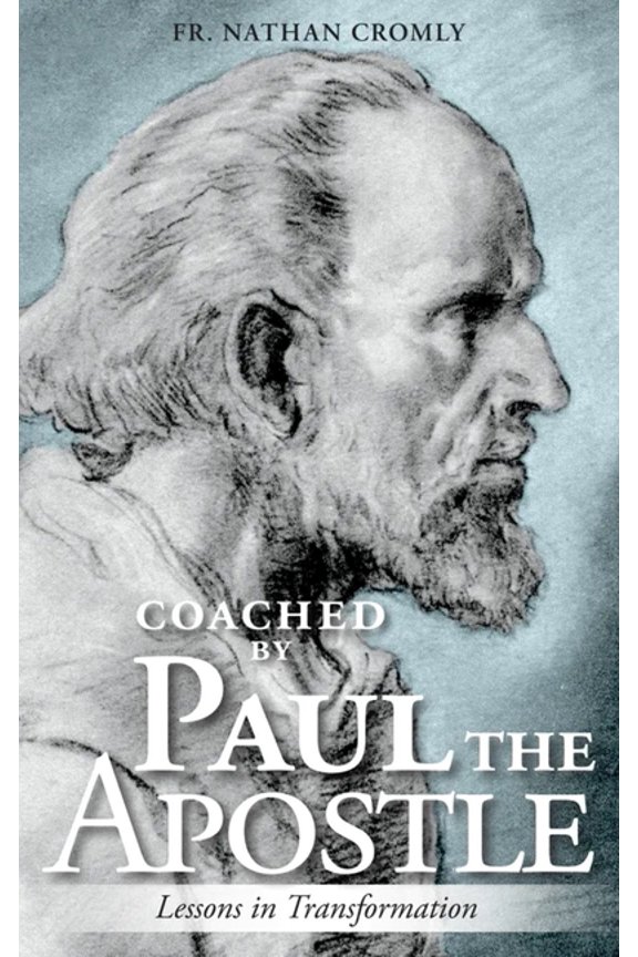 Coached by Paul the Apostle: Lessons in Transformation, (Paperback)