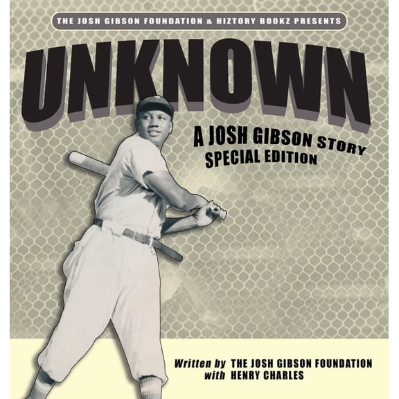 Unknown: A Josh Gibson Story - Special Edition, (Hardcover)