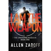 ALLEN ZADOFF Unknown Assassin: I Am the Weapon (Paperback)