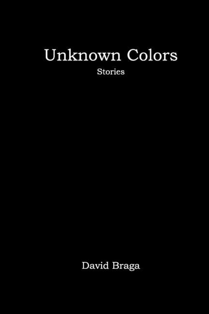 Unknown Colors: Stories, (Paperback)