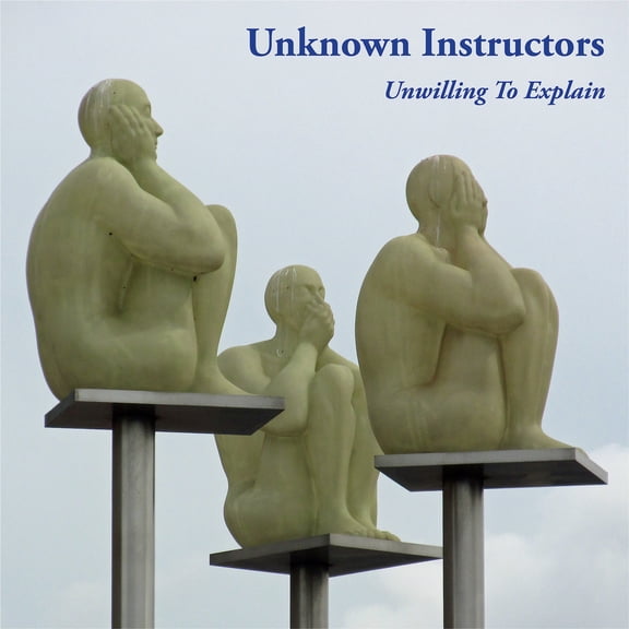 Unknown Instructors - Unwilling To Explain - Music & Performance - Vinyl