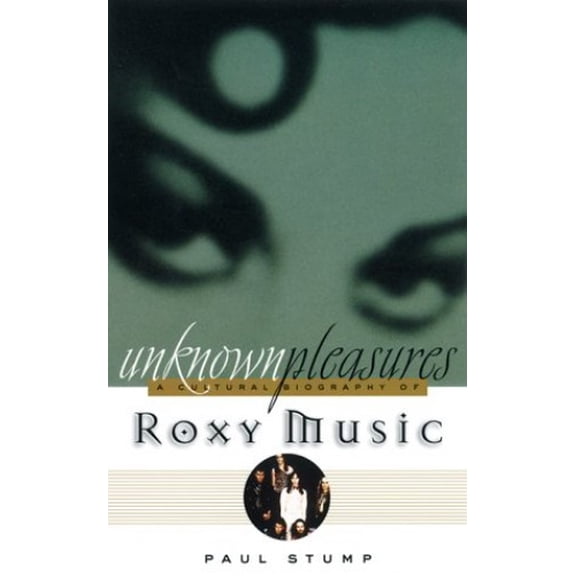 Pre-Owned Unknown Pleasures: A Cultural Biography of Roxy Music Paperback