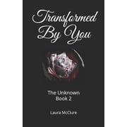 Unknown Transformed By You Paperback