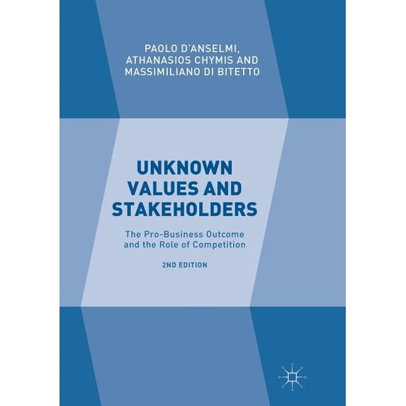 Unknown Values and Stakeholders: The Pro-Business Outcome and the Role of Competition, (Paperback)