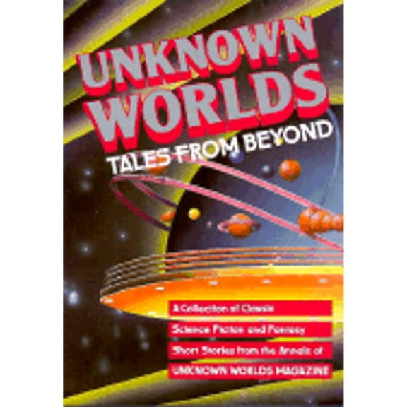 Pre-Owned Unknown Worlds: Tales from Beyond (Hardcover 9780883657287) by Stanley Schmidt