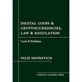 thumbnail image 1 of Pre-Owned Digital Coins &amp; Cryptocurrencies, Law &amp; Regulation: Cases &amp; Problems, 9781531027612, 153102761X, Paperback,, 1 of 1