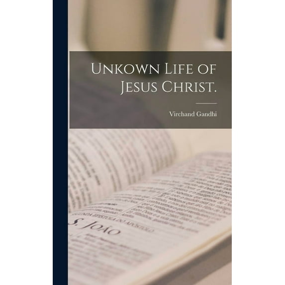 Unkown Life of Jesus Christ. (Hardcover)