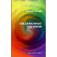 thumbnail image 1 of Unlearn What You Know, (Paperback), 1 of 1