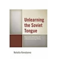 thumbnail image 1 of Unlearning the Soviet Tongue: Discursive Practices of a Democratizing Polity, (Hardcover), 1 of 1