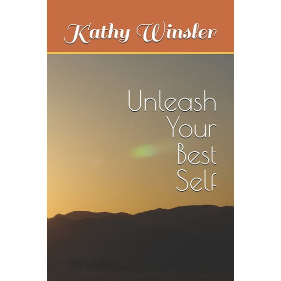 Unleash Your Best Self, (Paperback)