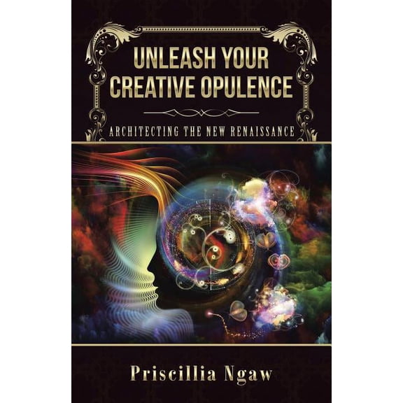 Unleash Your Creative Opulence: Architecting the New Renaissance, (Paperback)