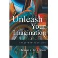thumbnail image 1 of Unleash Your Imagination: Transform Your Life (Paperback), 1 of 1