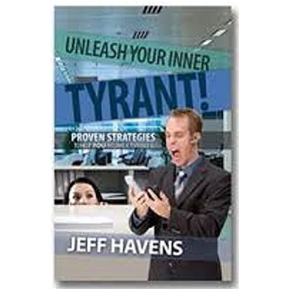 Pre-Owned Unleash Your Inner Tyrant: Proven Strategies To Help You Become A Terrible Boss (Hardcover) 0984302239 9780984302239