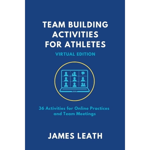 Unleash the Athlete Team-Building Activities For Athletes: Virtual Edition: 36 Activities for Online Practices and Team Meetings, (Paperback)