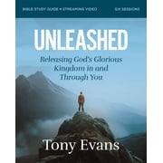 Unleashed Bible Study Guide Plus Streaming Video Releasing God's Glorious Kingdom in and Through You, Paperback