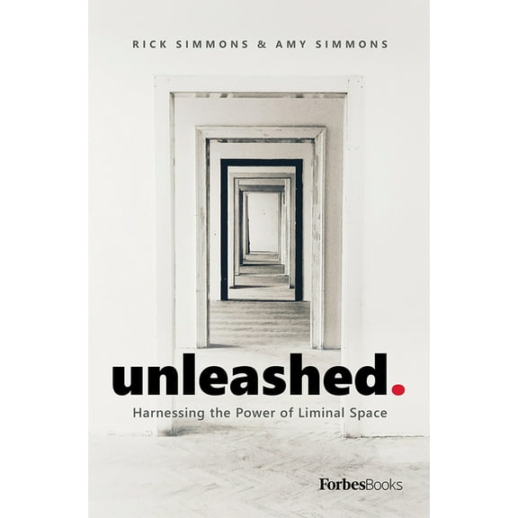 Unleashed: Harnessing the Power of Liminal Space, (Hardcover)