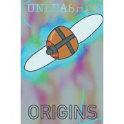 Unleashed Unleashed Origins, Book 1, Paperback