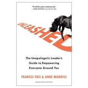 Unleashed The Unapologetic Leaders Guide to Empowering Everyone Around You, Hardcover