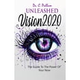 thumbnail image 1 of Unleashed Vision 2020: The Guide To The Power of Your Now (Paperback), 1 of 1