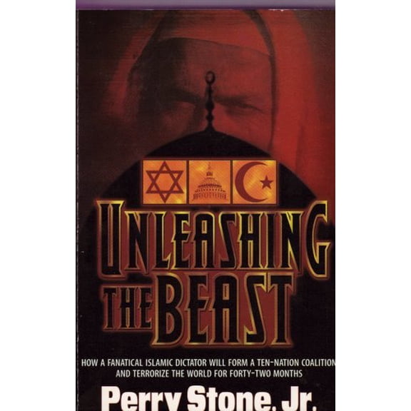 Pre-Owned Unleashing the Beast: How a Fanatical Islamic Dictator Will Form a Ten-nation Coalition and Terrorize the World for Forty-Two Months (Paperback) 0970861117 9780970861115