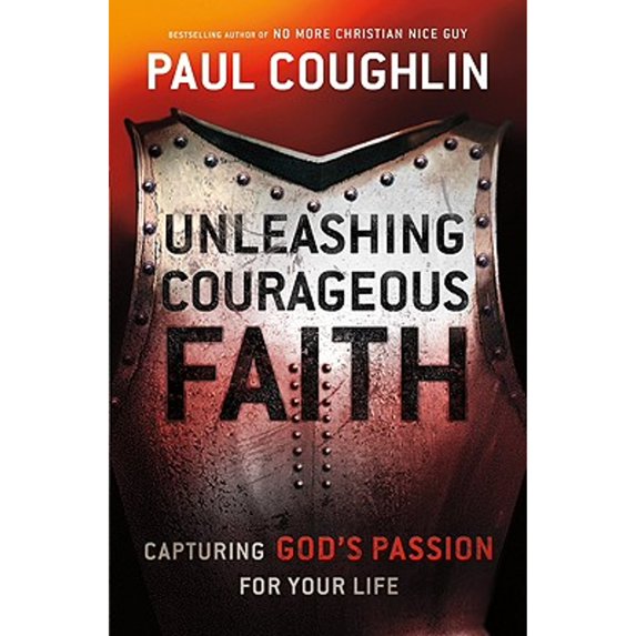 Pre-Owned Unleashing Courageous Faith : The Hidden Power of a Man's Soul (Hardcover) 9780764205774