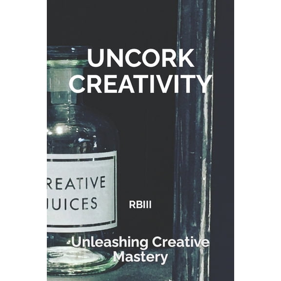 Unleashing Creative Mastery (Paperback)
