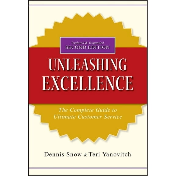 Unleashing Excellence: The Complete Guide to Ultimate Customer Service, (Hardcover)