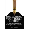 thumbnail image 1 of Unleashing Your Inner Author (Large Print Edition): A Step-by-Step Guide to Crafting Your Own Bestseller, (Paperback), 1 of 1