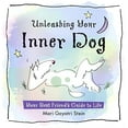 thumbnail image 1 of Pre-Owned Unleashing Your Inner Dog: Your Best Friend's Guide to Life (Paperback) 1577311655 9781577311652, 1 of 1