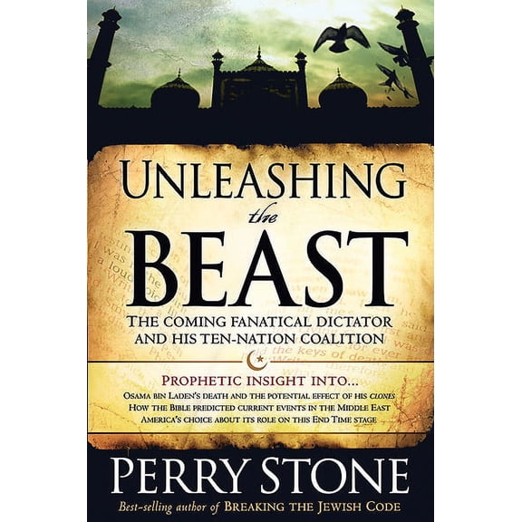 Pre-Owned Unleashing the Beast: The Coming Fanatical Dictator and His Ten-Nation Coalition
