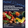 thumbnail image 1 of Unleashing the Power of Functional Foods and Novel Bioactives, (Paperback), 1 of 1