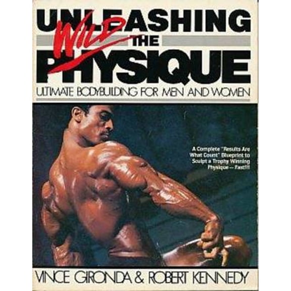 Pre-Owned Unleashing the Wild Physique: Ultimate Bodybuilding for Men and Women (Paperback) 0806978880 9780806978888
