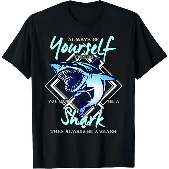 Unless You are a Shark Funny Gift T-Shirt
