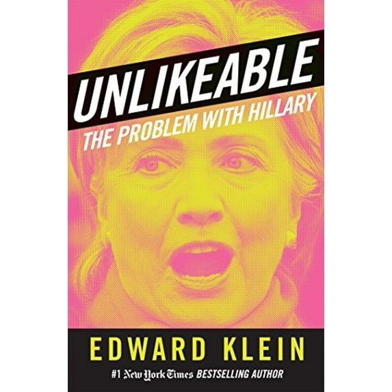 Pre-Owned Unlikeable: The Problem with Hillary (Hardcover) 1621573788 9781621573784