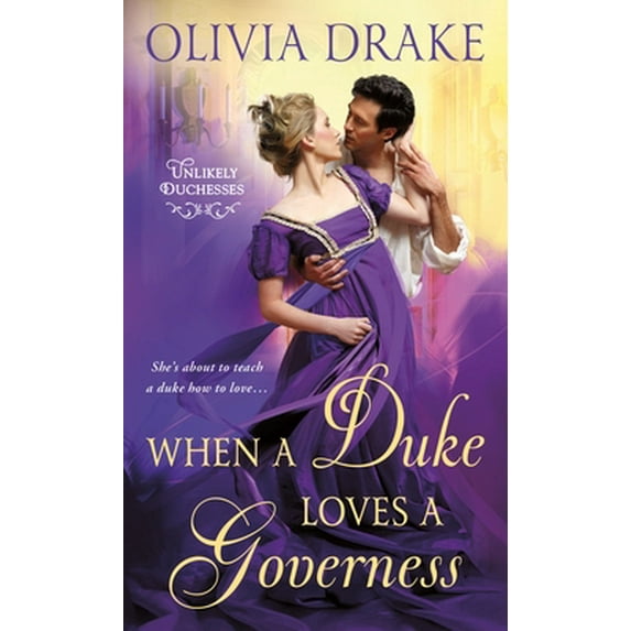Pre-Owned When a Duke Loves a Governess: Unlikely Duchesses (Unlikely Duchesses, 3), 9781250174499, 125017449X, Paperback,
