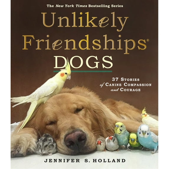 Pre-Owned Unlikely Friendships: DOGS: 37 Stories of Canine Compassion and Courage Paperback
