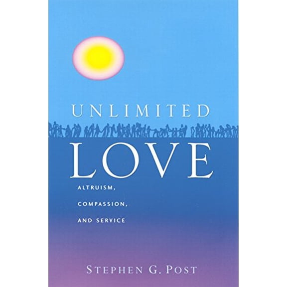 Pre-Owned Unlimited Love: Altruism, Compassion, and Service (Paperback) 1932031316 9781932031317