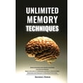 thumbnail image 1 of Unlimited Memory Techniques : Know your Brain and Upgrade your Mind for Limitless Memory - Boost your ability to Memorize - Build a Healthy Mind - Best Strategies and Exercises to Remember Everything (Paperback), 1 of 1