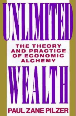 Pre-Owned Unlimited Wealth: The Theory and Practice of Economic Alchemy (Hardcover) 0517582112 9780517582114