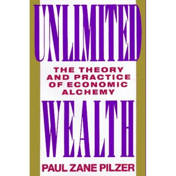 Pre-Owned Unlimited Wealth: The Theory and Practice of Economic Alchemy (Hardcover) 0517582112 9780517582114