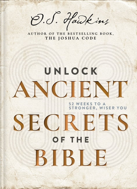Unlock Ancient Secrets of the Bible: 52 Weeks to a Stronger, Wiser You, (Hardcover)
