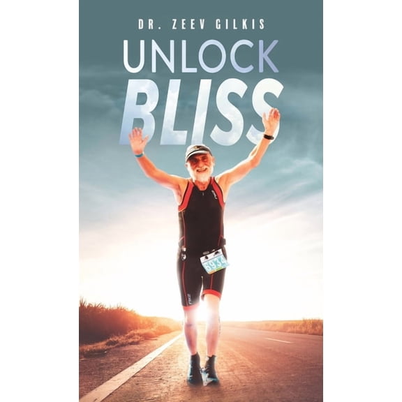 Unlock Bliss: A Memoir Of Getting Happier, (Hardcover)