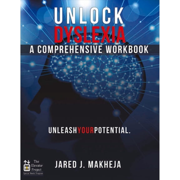 Pre-Owned Unlock Dyslexia: A Comprehensive Workbook: Unleash Your Potential Volume 1 (Paperback) by Jared Makheja