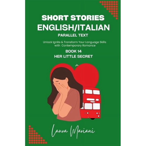Unlock Ignite & Transform Your Langu Short Stories in English/Italian - Parallel Text: Unlock Ignite & Transform Your Language Skills with Contemporary R, Book 14, (Paperback)