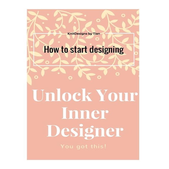Unlock Your Inner Designer: How to start designing (Paperback) by Tian Connaughton