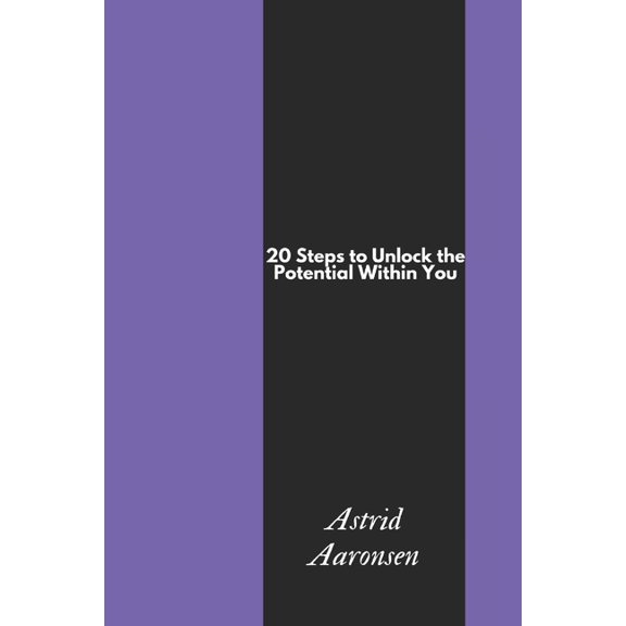 Unlock Your Potential 20 Steps to Unlock the Potential Within You, Book 3, (Paperback)